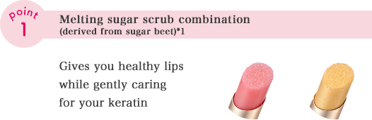 point01 Melting sugar scrub (derived from sugar beet)*1 combination Gives you healthy lips while gently caring for your keratin